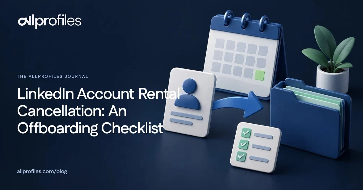 LinkedIn Account Rental Cancellation: An Offboarding Checklist — AllProfiles